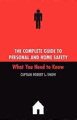 The Complete Guide To Personal And Home Safety
