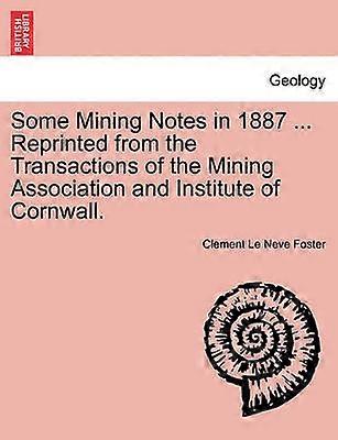 Niektóre notatki górnicze z 1887 r. przedrukowane z Transactions of the Mining Association and Institute of Cornwall