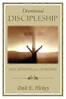 Devotional Discipleship Life Lessons From 39 Books