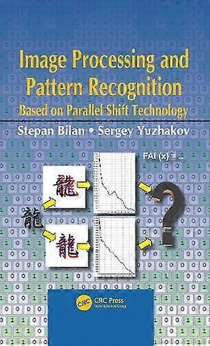 Image Processing And Pattern Recognition Based On Parallel Shift Technology - Stepan Bilan - Paperback - en Book