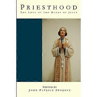Priesthood - The Love Of The Heart Of Jesus - John Patrick Stokely - Paperback - en Book
