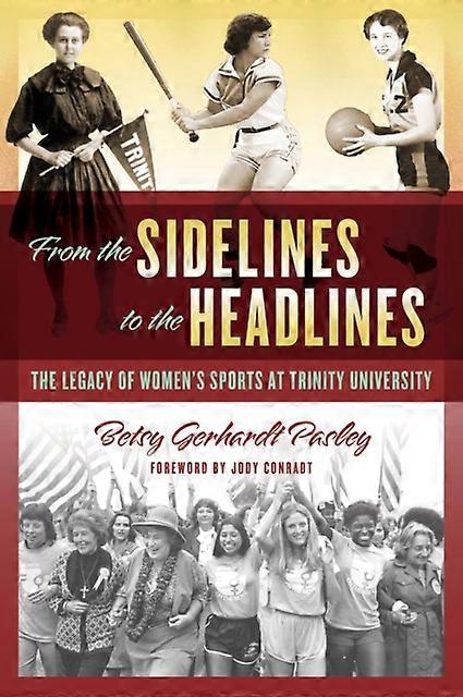 From The Sidelines To The Headlines by Betsy Gerhardt Pasley Paperback
