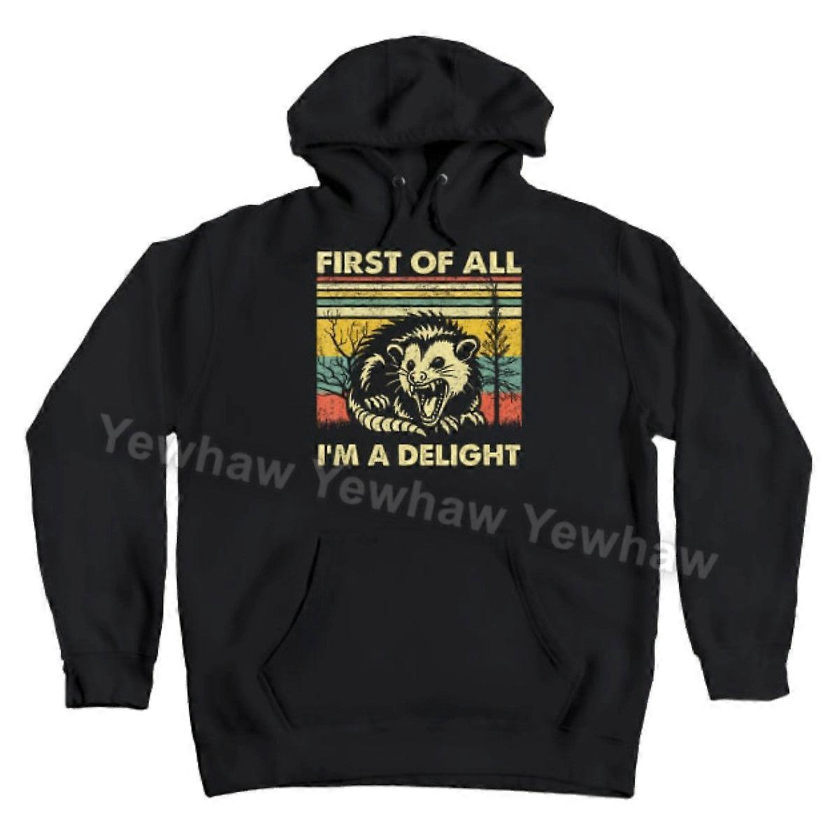 First Of All Im A Delight Sarcastic Angry Opossum Possum Hoodie