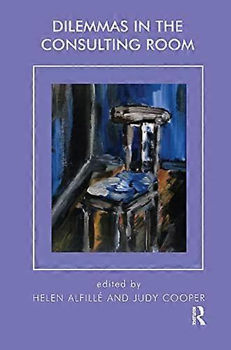 Dilemmas in the Consulting Room