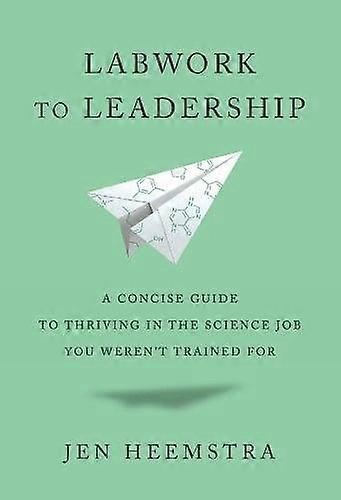 Labwork To Leadership by Jen Heemstra Hardback Book