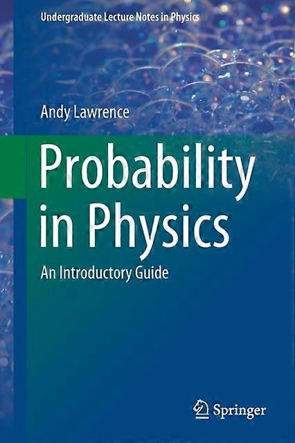 Probability In Physics An Introductory Guide - Andy Lawrence