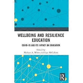 Wohlbefinden und Resilienzbildung: Covid-19 und seine Auswirkungen auf die Bildung