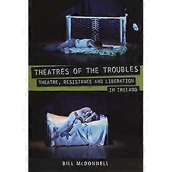 Theater der Unruhen: Theater, Widerstand und Befreiung in Irland (Exeter Performance Studies)
