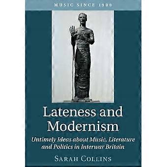 Tardo e modernismo: idee intempestive su musica, letteratura e politica nella Gran Bretagna tra le due guerre (musica dal 1900)