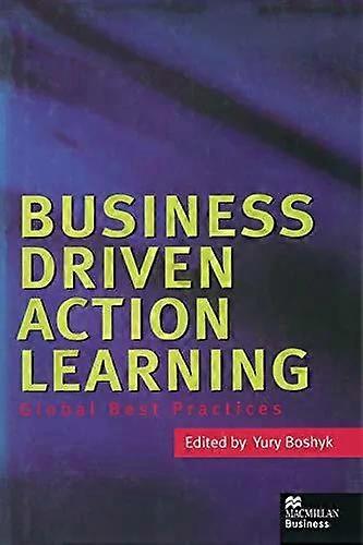 Business Driven Action Learning Global Best Practices - Springer Nature B.V
