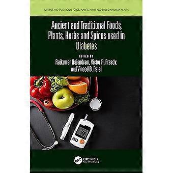 Ancient and Traditional Foods Plants Herbs and Spices used in Diabetes