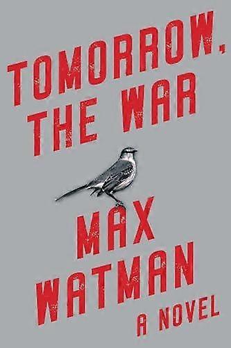 Tomorrow The War - Max Watman