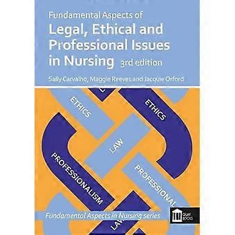 Fundamental Aspects of Legal Ethical and Professional Issues in Nursing