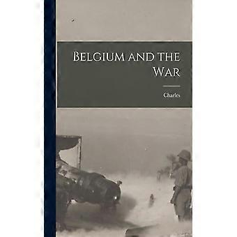Belgium And The War - Charles 1851- Wood - Paperback - English Book - History