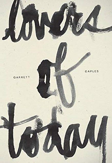 Lovers Of Today - Garrett Caples