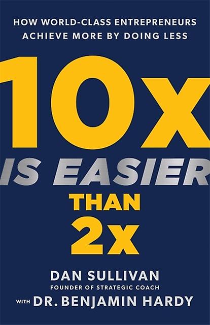 10x Is Easier Than 2x by Dan Sullivan Paperback Book