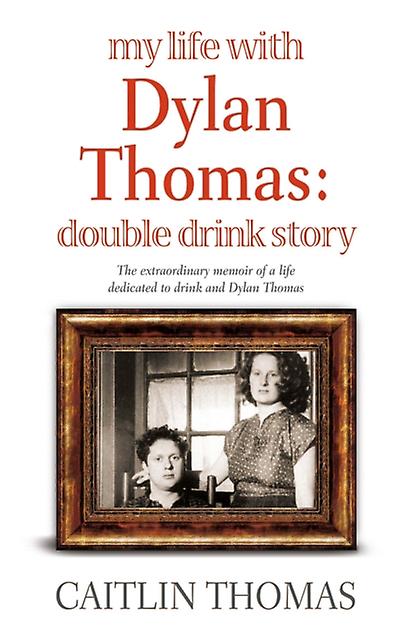 My Life With Dylan Thomas by Caitlin Thomas Paperback