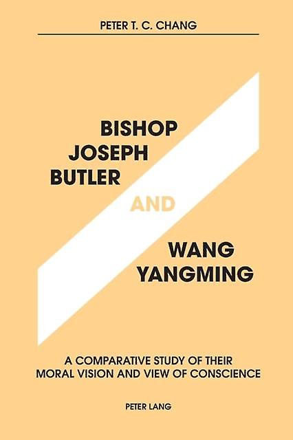 Bishop Joseph Butler And Wang Yangming by Peter T.C. Chang Paperback Book