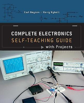 Complete Electronics Self-Teaching Guide with Projects