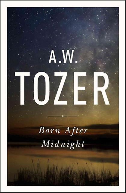 Born After Midnight by A. W. Tozer Paperback