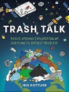 Trash Talk by Iris Iris Gottlieb Gottlieb Paperback Book