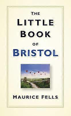 The Little Book of Bristol