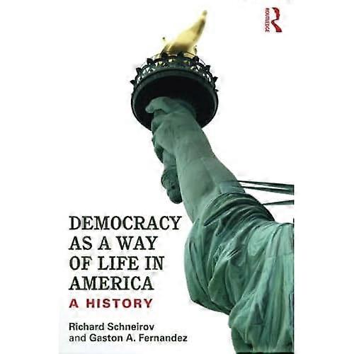 Democracy As a Way of Life in America: a History