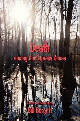 Death among the Cypress Knees A Mark Garrison Mystery