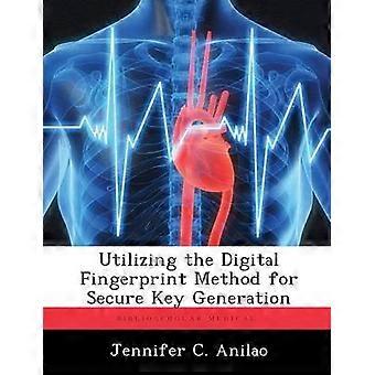 Utilizing the Digital Fingerprint Method for Secure Key Generation