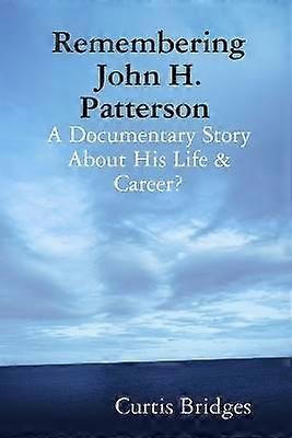 Remembering John H. Patterson