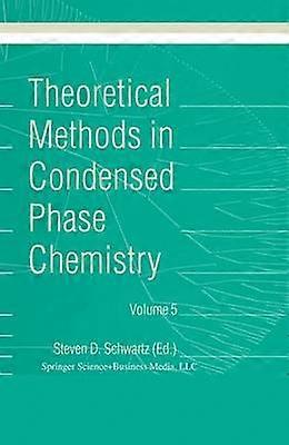 Theoretical Methods in Condensed Phase Chemistry