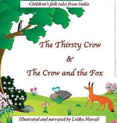 The Thirsty Crow & The Crow and the Fox