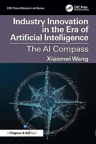 Industry Innovation In The Era Of Artificial Intelligence by Xiaomei Wang Paperback