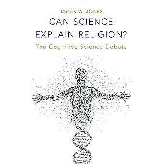 Can Science Explain Religion The Cognitive Science Debate - James W Jones - Hardcover - en Book