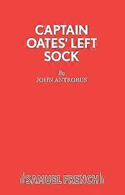 Captain Oates Left Sock by John Antrobus Paperback