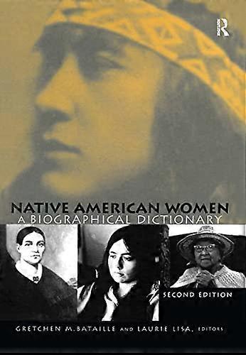Native American Women: A Biographical Dictionary