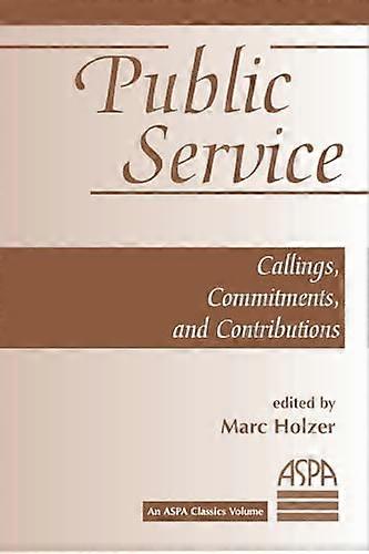 Public Service: Callings Commitments And Contributions