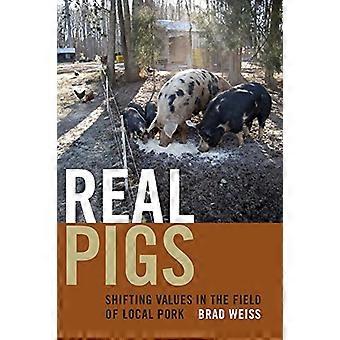 Real Pigs Shifting Values in the Field of Local Pork