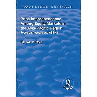 Price Interdependence Among Equity Markets in the Asia Pacific Region Focus on Australia and ASEAN