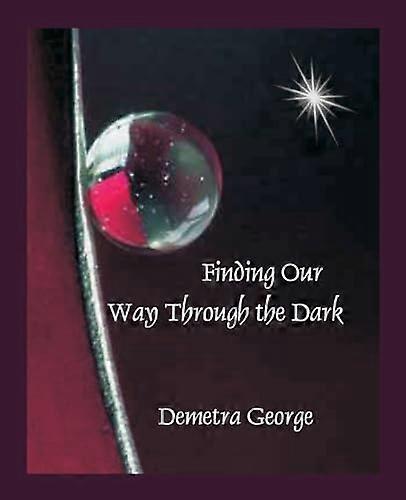 Finding Our Way Through the Dark