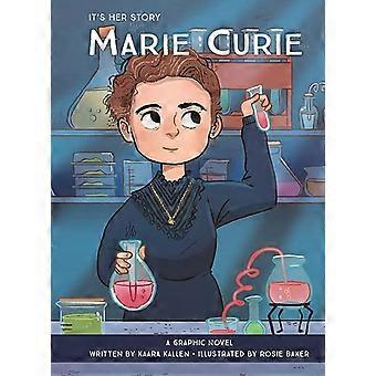 Marie Curie (se on hänen tarinansa)
