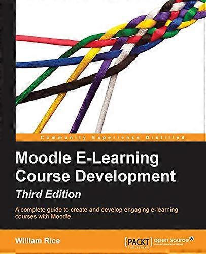 Moodle E-Learning Course Development - Third Edition