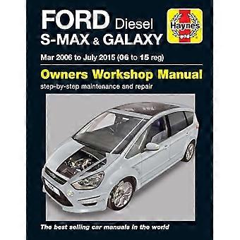 Ford S Max & Galaxy Diesel Ägare Verkstadshandbok: 2006-2015