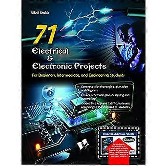 71 Elektrotechnische en elektronische projecten: voor beginners, gevorderden en ingenieursstudenten