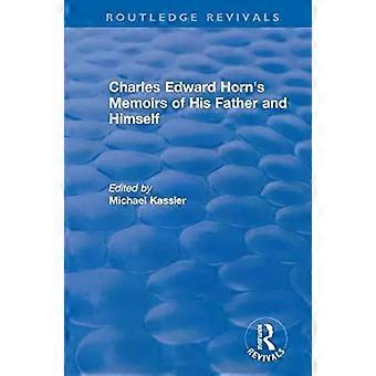 Routledge Revivals Charles Edward Horn's Memoirs Of His Father And Himself 2003 - Taylor & Francis Ltd