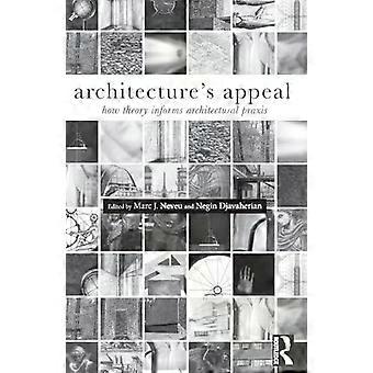 Architecture's Appeal How Theory Informs Architectural Praxis - Taylor & Francis Ltd