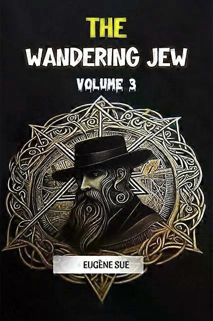 The Wandering Jew Volume 3 - Eugene Sue