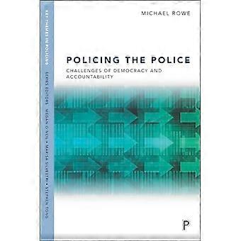 Policing the Police Challenges of Democracy and Accountability