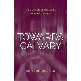 Towards calvary the stations of the cross in everyday life