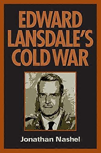 Edward Lansdales Cold War
